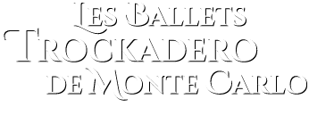Les Ballets Trockadero de Monte Carlo